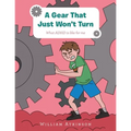 A Gear That Just Won't Turn: What Adhd Is Like for Me