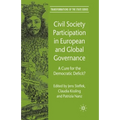 Civil Society Participation in European and Global Governance: A Cure for the Democratic Deficit?