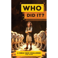Who Did It?: A Bible Quiz Challenge for Kids