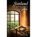 Scotland, A Whisky Lover's Guide