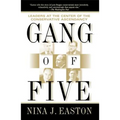 Gang of Five: Leaders at the Center of the Conservative Ascendancy