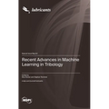 Recent Advances in Machine Learning in Tribology