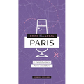 Drink Like a Local: Paris: A Field Guide to Paris's Best Bars