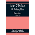 History Of The Town Of Durham, New Hampshire: (Oyster River Plantation) With Genealogical Notes (Volume Ii) Genealogical