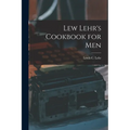 Lew Lehr's Cookbook for Men