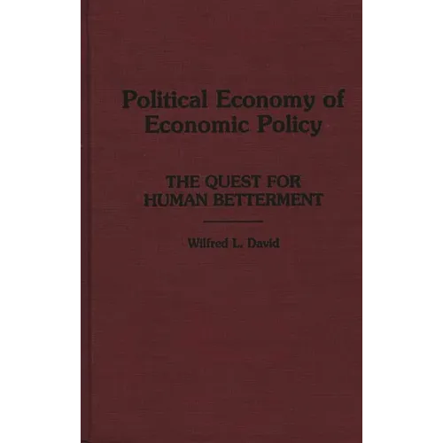 Political Economy of Economic Policy: The Quest for Human Betterment