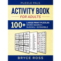 Activity Book For Adults: 100+ Large Font Sudoku, Word Search, and Word Scramble Puzzles