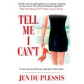Tell Me I Can't