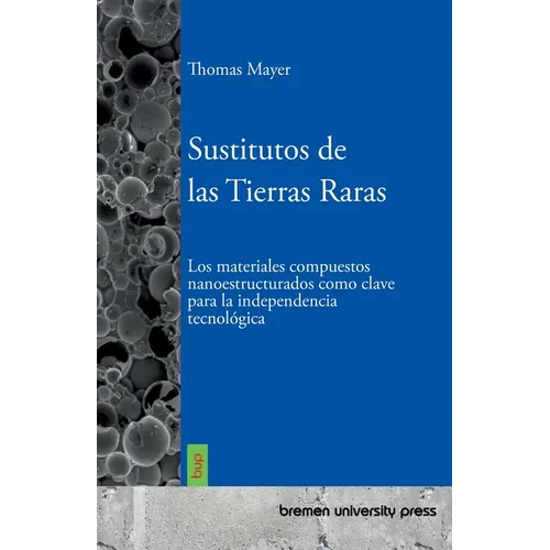 Sustitutos de las Tierras Raras: Los materiales compuestos nanoestructurados como clave para la independencia tecnológica