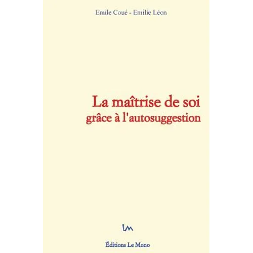 La maîtrise de soi grâce à l'autosuggestion