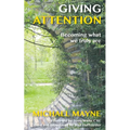 Giving Attention: Becoming what we truly are