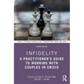 Infidelity: A Practitioner's Guide to Working with Couples in Crisis
