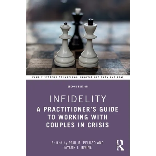 Infidelity: A Practitioner's Guide to Working with Couples in Crisis