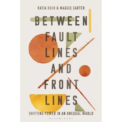 Between Fault Lines and Front Lines: Shifting Power in an Unequal World