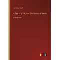 A Tale of a Tub; And The History of Martin: in large print