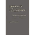 Democracy in Latin America: Colombia and Venezuela