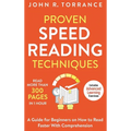 Proven Speed Reading Techniques: Read More Than 300 Pages in 1 Hour. A Guide for Beginners on How to Read Faster With Comprehension (Includes Advanced