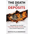 The Death of Deposits, How Banks Can Turn the $124 Trillion Wealth Transfer into Their Greatest Opportunity