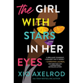 The Girl with Stars in Her Eyes: A Story of Love, Loss, and Rock-And-Roll