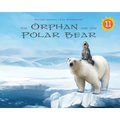 The Orphan and the Polar Bear Big Book: English Edition