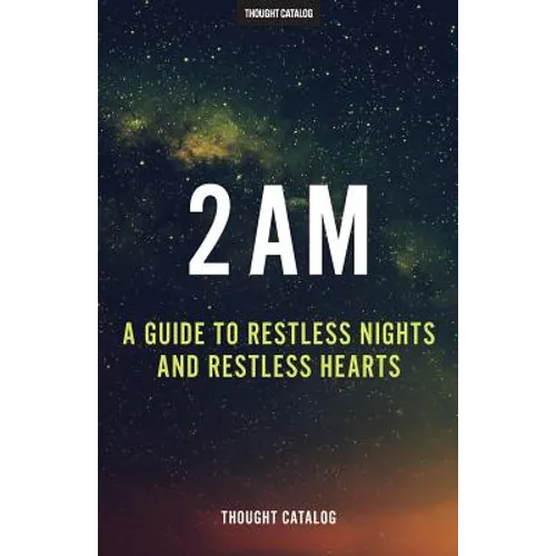 2 Am: A Guide To Restless Nights And Restless Hearts