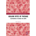 Healing Rites of Passage: Salutogenesis in Serious Fun Camps