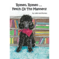 Romeo, Romeo... Fetch Us Thy Manners!