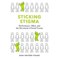 Sticking Stigma: Performance, Affect, and the Movement of Social Norms