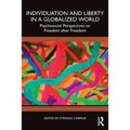 Individuation and Liberty in a Globalized World: Psychosocial Perspectives on Freedom After Freedom