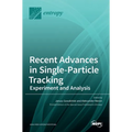 Recent Advances in Single-Particle Tracking: Experiment and Analysis: Experiment and Analysis