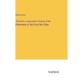The Earth: a Descriptive History of the Phenomena of the Life of the Globe