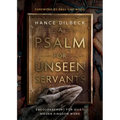A Psalm for Unseen Servants: Encouragement for Quiet, Hidden Kingdom Work