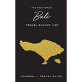 The Solo Girl's Bali Travel Bucket List - Journal and Travel Guide
