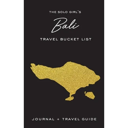 The Solo Girl's Bali Travel Bucket List - Journal and Travel Guide