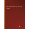 Great Catherine; Whom Glory Still Adores: in large print