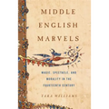 Middle English Marvels: Magic, Spectacle, and Morality in the Fourteenth Century