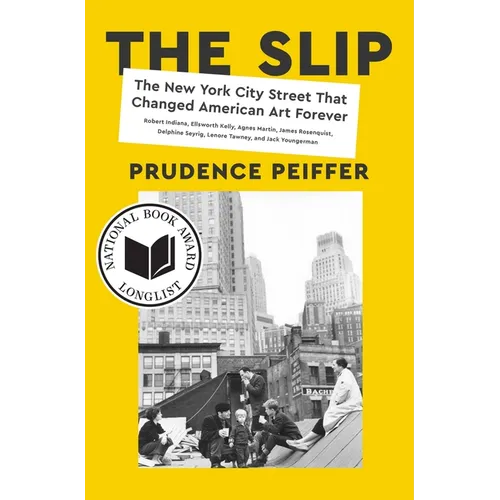 The Slip: The New York City Street That Changed American Art Forever