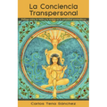 La Conciencia Transpersonal: Dialogo Entre La Razon y La Mistica En La Actualidad Posmoderna