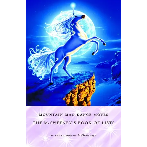 Mountain Man Dance Moves: The McSweeney's Book of Lists