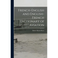 French-English and English-French Dictionary of Aviation