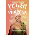 Power of Purpose: My Journey of Finding My Superpowers, While Navigating Through Pain