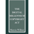 The Digital Millennium Copyright ACT