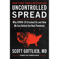 Uncontrolled Spread: Why Covid-19 Crushed Us and How We Can Defeat the Next Pandemic