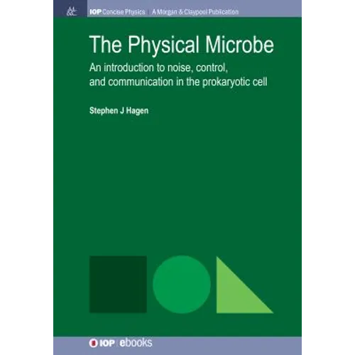 The Physical Microbe: An Introduction to Noise, Control, and Communication in the Prokaryotic Cell