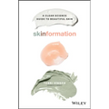 Skinformation: A Clean Science Guide to Beautiful Skin