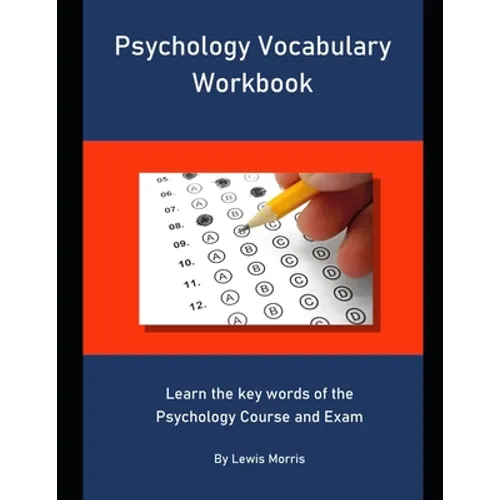 Psychology Vocabulary Workbook: Learn the key words of the Psychology Course and Exam
