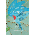 Pittura Con Le Parole - Una Raccolta Di Poesie Italian Edition