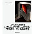 Le Corbusier's Millowners Association Building: Between System and Improvisation