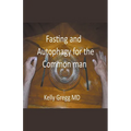 Fasting and Autophagy for the Common Mann