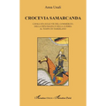 Crocevia Samarcanda: Cavalcata sulle vie del commercio, della diplomazia e della guerra al tempo di Tamerlano